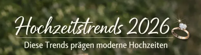 Hochzeitstrends 2026 – Diese Trends prägen moderne Hochzeiten 💍✨